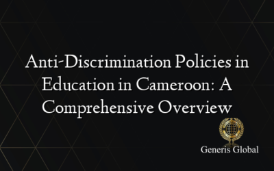 Anti-Discrimination Policies in Education in Cameroon: A Comprehensive Overview