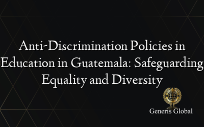 Anti-Discrimination Policies in Education in Guatemala: Safeguarding Equality and Diversity