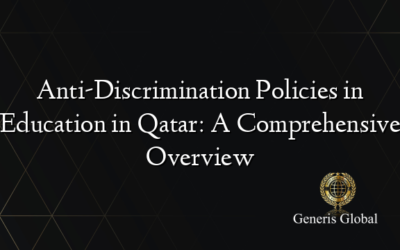 Anti-Discrimination Policies in Education in Qatar: A Comprehensive Overview