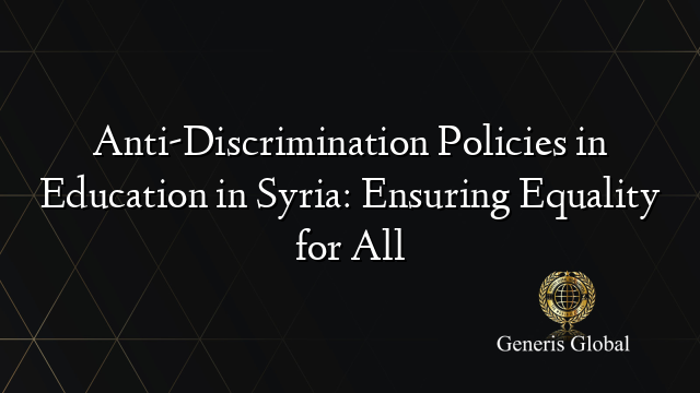 Anti-Discrimination Policies in Education in Syria: Ensuring Equality for All