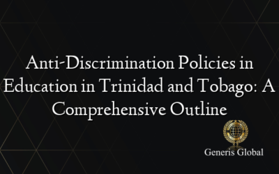 Anti-Discrimination Policies in Education in Trinidad and Tobago: A Comprehensive Outline