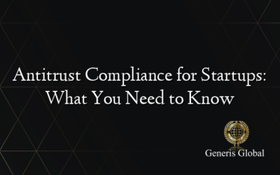 Antitrust Compliance for Startups: What You Need to Know