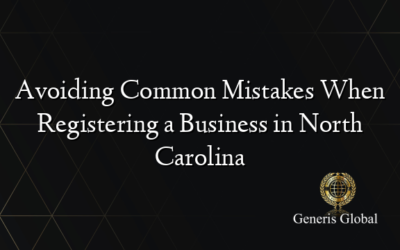 Avoiding Common Mistakes When Registering a Business in North Carolina