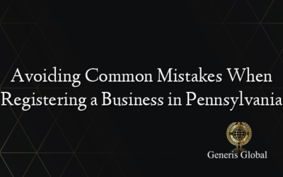 Avoiding Common Mistakes When Registering a Business in Pennsylvania