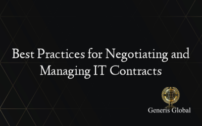 Best Practices for Negotiating and Managing IT Contracts