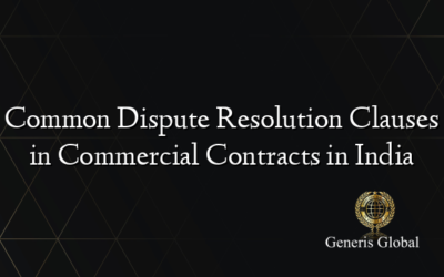 Common Dispute Resolution Clauses in Commercial Contracts in India