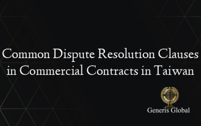 Common Dispute Resolution Clauses in Commercial Contracts in Taiwan