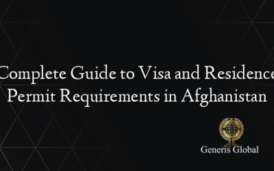 Complete Guide to Visa and Residence Permit Requirements in Afghanistan