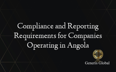 Compliance and Reporting Requirements for Companies Operating in Angola