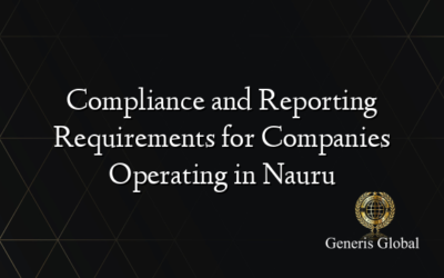 Compliance and Reporting Requirements for Companies Operating in Nauru