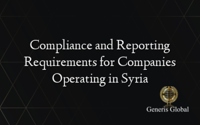 Compliance and Reporting Requirements for Companies Operating in Syria