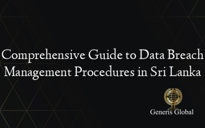 Comprehensive Guide to Data Breach Management Procedures in Sri Lanka