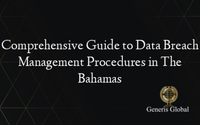 Comprehensive Guide to Data Breach Management Procedures in The Bahamas