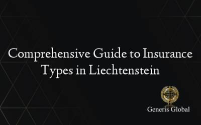 Comprehensive Guide to Insurance Types in Liechtenstein