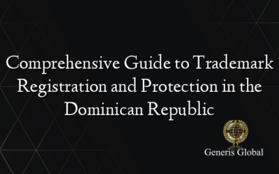 Comprehensive Guide to Trademark Registration and Protection in the Dominican Republic