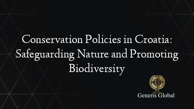 Conservation Policies in Croatia: Safeguarding Nature and Promoting Biodiversity