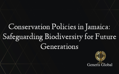 Conservation Policies in Jamaica: Safeguarding Biodiversity for Future Generations