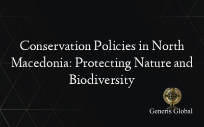 Conservation Policies in North Macedonia: Protecting Nature and Biodiversity
