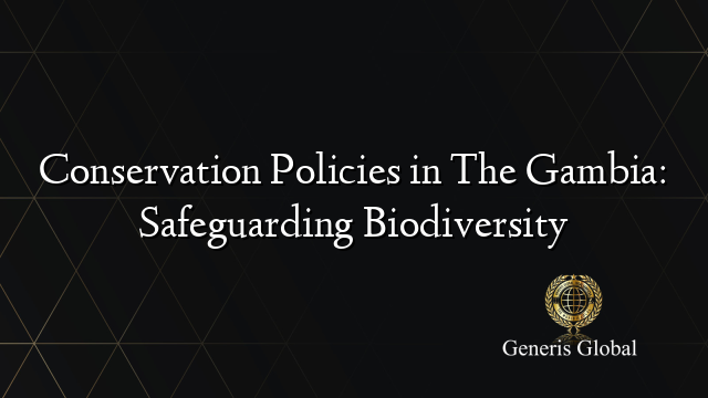 Conservation Policies in The Gambia: Safeguarding Biodiversity