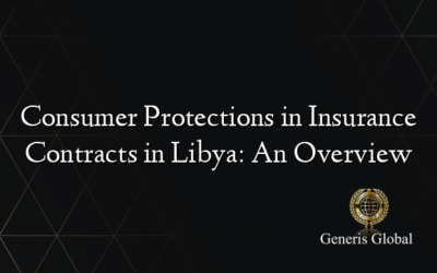 Consumer Protections in Insurance Contracts in Libya: An Overview