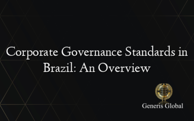 Corporate Governance Standards in Brazil: An Overview