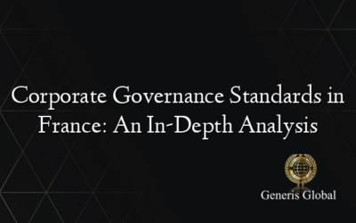 Corporate Governance Standards in France: An In-Depth Analysis