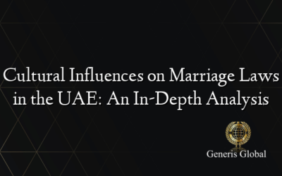 Cultural Influences on Marriage Laws in the UAE: An In-Depth Analysis