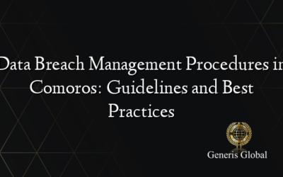 Data Breach Management Procedures in Comoros: Guidelines and Best Practices