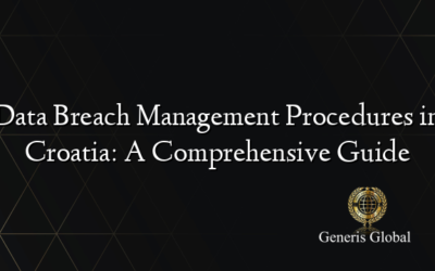 Data Breach Management Procedures in Croatia: A Comprehensive Guide