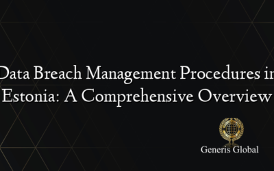 Data Breach Management Procedures in Estonia: A Comprehensive Overview
