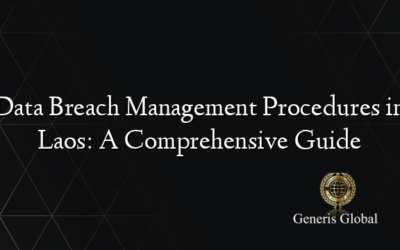 Data Breach Management Procedures in Laos: A Comprehensive Guide