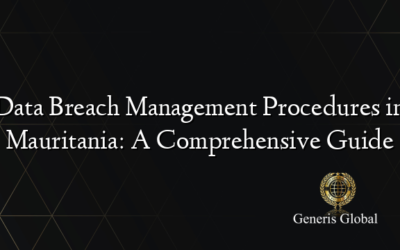 Data Breach Management Procedures in Mauritania: A Comprehensive Guide