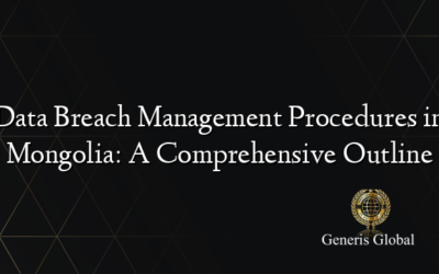Data Breach Management Procedures in Mongolia: A Comprehensive Outline