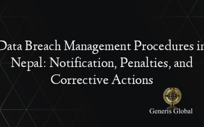 Data Breach Management Procedures in Nepal: Notification, Penalties, and Corrective Actions