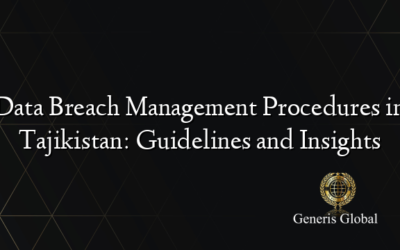 Data Breach Management Procedures in Tajikistan: Guidelines and Insights