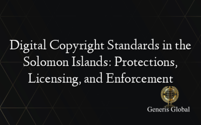 Digital Copyright Standards in the Solomon Islands: Protections, Licensing, and Enforcement