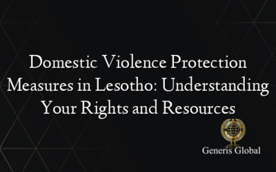 Domestic Violence Protection Measures in Lesotho: Understanding Your Rights and Resources