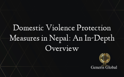 Domestic Violence Protection Measures in Nepal: An In-Depth Overview