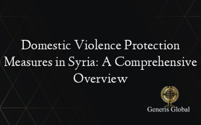 Domestic Violence Protection Measures in Syria: A Comprehensive Overview
