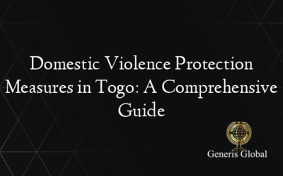 Domestic Violence Protection Measures in Togo: A Comprehensive Guide