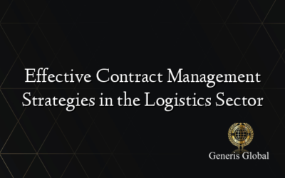 Effective Contract Management Strategies in the Logistics Sector