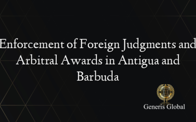 Enforcement of Foreign Judgments and Arbitral Awards in Antigua and Barbuda