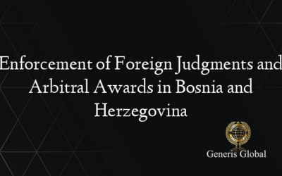 Enforcement of Foreign Judgments and Arbitral Awards in Bosnia and Herzegovina