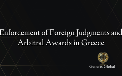 Enforcement of Foreign Judgments and Arbitral Awards in Greece