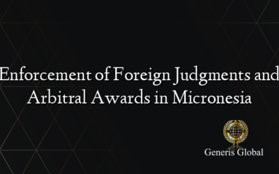 Enforcement of Foreign Judgments and Arbitral Awards in Micronesia