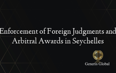 Enforcement of Foreign Judgments and Arbitral Awards in Seychelles