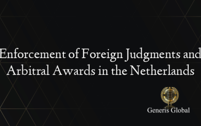 Enforcement of Foreign Judgments and Arbitral Awards in the Netherlands