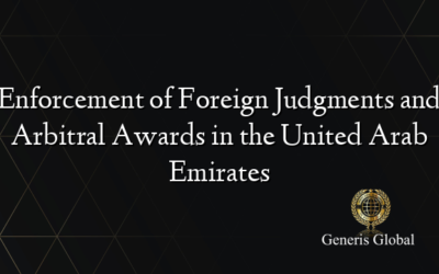 Enforcement of Foreign Judgments and Arbitral Awards in the United Arab Emirates