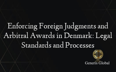 Enforcing Foreign Judgments and Arbitral Awards in Denmark: Legal Standards and Processes