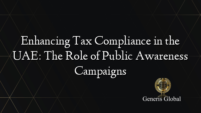 Enhancing Tax Compliance in the UAE: The Role of Public Awareness Campaigns